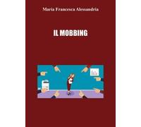 Il Mobbing di Maria Francesca Alessandria, 2022, Youcanprint