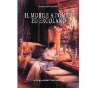 Il mobile a Pompei ed Ercolano. Letti, tavoli, sedie e armadi. Contributo alla tipologia dei mobili della prima età imperiale: Letti, Tavoli, Sedie E ... Dei Mobili Della Prima Eta Imperiale