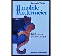 Il mobile Biedermeier. Dal Congresso di Vienna al 1848. Ediz. illustrata