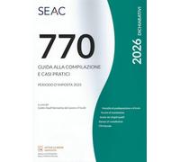 Il Mod. 770/2026. Guida alla compilazione e casi pratici