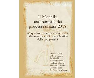 Il Modello assistenziale dei processi umani 2018: un quadro teorico per l’assistenza infermieristica di fronte alla sfida della complessità