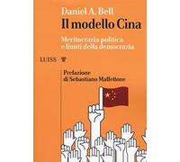Il modello Cina. Meritocrazia politica e limiti della democrazia