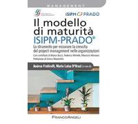 Il modello di maturità ISIPM-Prado®. Lo strumento per misurare la crescita del project management nelle organizzazioni