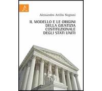 Il modello e le origini della giustizia costituzionale degli Stati Uniti