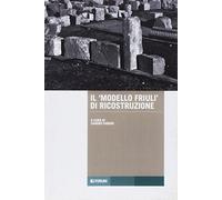 Il «modello Friuli» di ricostruzione