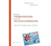 Il modello intergenerazionale e la nuova istruzione professionale. Quando la Puglia guarda al futuro