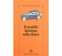 Il modello kleiniano nella clinica - Hinshelwood Robert D.