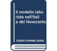 Il modello laburista nell'Italia del Novecento