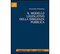 Il modello legislativo della dirigenza pubblica