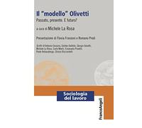 Il «modello» Olivetti. Passato, presente. E futuro?