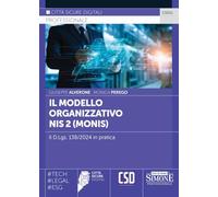 Il Modello Organizzativo NIS2 (Monis). Il D.Lgs. 138/2024 In Pratica - - 2024