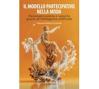 Il modello partecipativo nella moda. Personalizzazione e velocità grazie a...