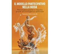 Il modello partecipativo nella moda. Personalizzazione e velocità grazie all'intelligenza artificiale