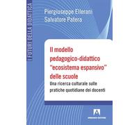 Il modello pedagogico-didattico «ecosistema espansivo» delle scuole. Una ricerca culturale sulle pratiche quotidiane dei docenti