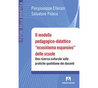 Il modello pedagogico-didattico «ecosistema espansivo» delle scuole. Una ricerca culturale sulle pratiche quotidiane dei docenti