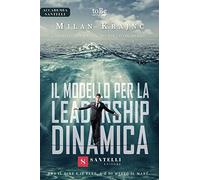 Il modello per la leadership dinamica. Tra il dire e il fare, c'è di mezzo il mare