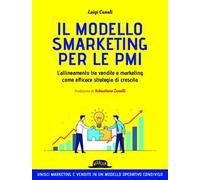Il modello smarketing per le PMI. L'allineamento tra vendite e marketing come efficace strategia di crescita