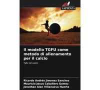 Il modello TGFU come metodo di allenamento per il calcio: Tgfu nel calcio