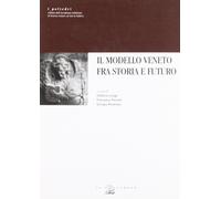 Il modello veneto fra storia e futuro - [Il Poligrafo]