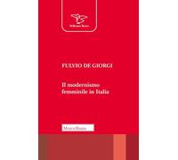 Il modernismo femminile in Italia. Giacomelli, Deledda, Montessori e le al...