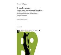 Il modernismo in quanto problema filosofico. Sulle insoddisfazioni della cultura filosofica europea