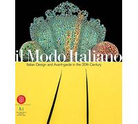 Il modo italiano. Design e avanguardia nel XX secolo. Ediz. illustrata: Italian Design And Avant-garde in the 20th Century