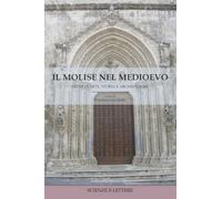 Il Molise nel Medioevo. Studi di arte, storia e archeologia