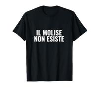 Il Molise Non Esiste Divertente Maglietta