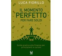 Il momento perfetto per fare soldi