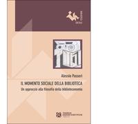 Il momento sociale della biblioteca. Un approccio alla filosofia della biblioteconomia