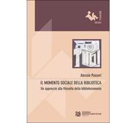 Il momento sociale della biblioteca. Un approccio alla filosofia della biblioteconomia