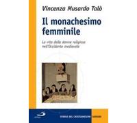 Il monachesimo femminile. La vita delle donne religiose nell'Occidente medievale