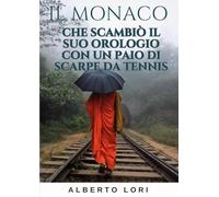 Il monaco che scambiò il suo orologio con un paio di scarpe da tennis