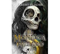 Il monarca pallido - Filisdeo Alessio