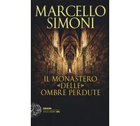 Il monastero delle ombre perdute - Simoni Marcello