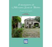Il monastero di Mezzano Scotti di Bobbio. Progetto di recupero