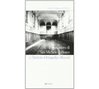Il Monastero di San Michele in Bosco e l'Istituto ortopedico Rizzoli