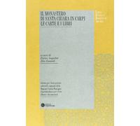 Il monastero di Santa Chiara in Carpi. Le carte e i libri