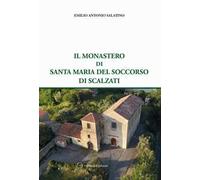 Il monastero di Santa Maria del Soccorso di Scalzati