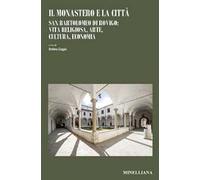 Il monastero e la città. San Bartolomeo di Rovigo: vita religiosa, arte, cultura, economia