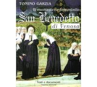 Il monastero femminile San Benedetto di Venosa. Testi e documenti
