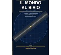 Il Mondo al bivio: Anatomia di una crisi globale e le condizioni possibili per una pace duratura