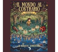 IL MONDO AL CONTRARIO: Volume I