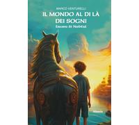 Il mondo al di là dei sogni. Erven di Nebtul - Venturelli Marco