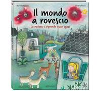 Il mondo al rovescio. Ediz. a colori