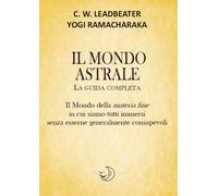 Il mondo astrale. La guida completa - [Cerchio della Luna]