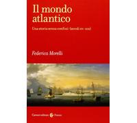 Il mondo atlantico. Una storia senza confini (secoli XV-XIX)