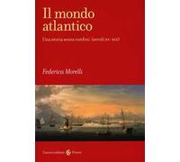 Il mondo atlantico. Una storia senza confini (secoli XV-XIX)