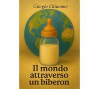 Il mondo attraverso un biberon