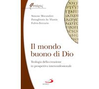 Il mondo buono di Dio. Teologia della creazione in prospettiva interconfessionale